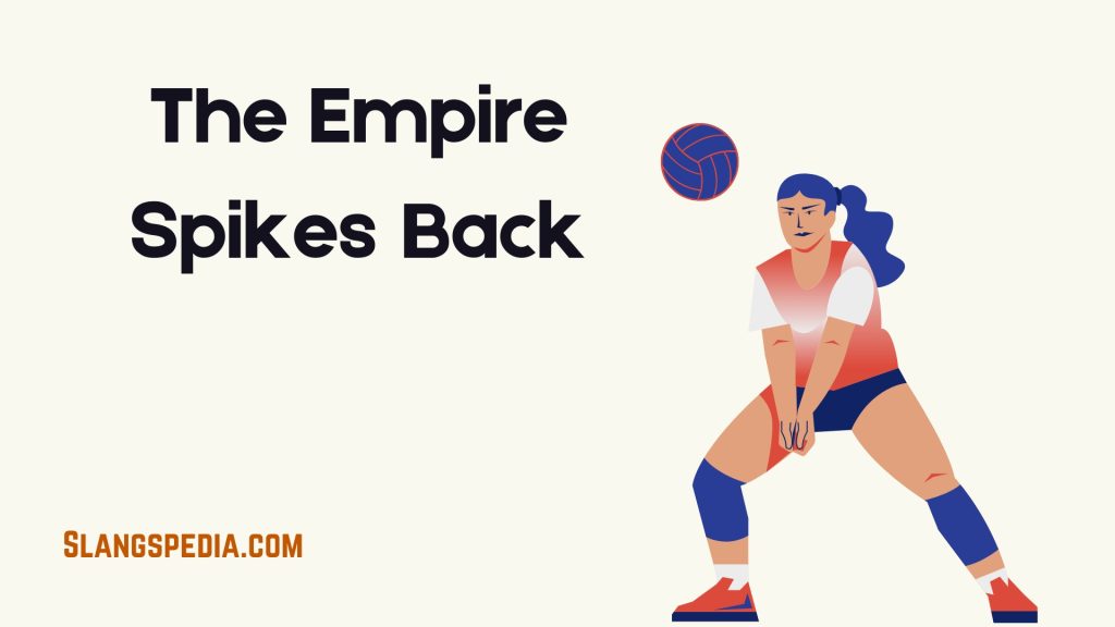 The Empire Spikes Back