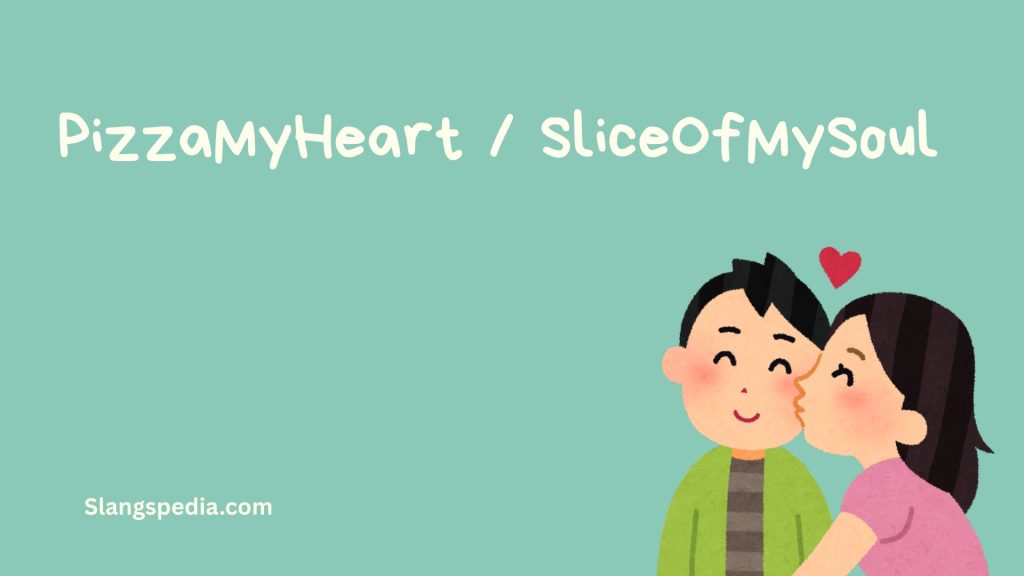 PizzaMyHeart / SliceOfMySoul