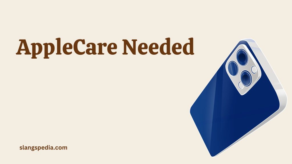 AppleCare Needed