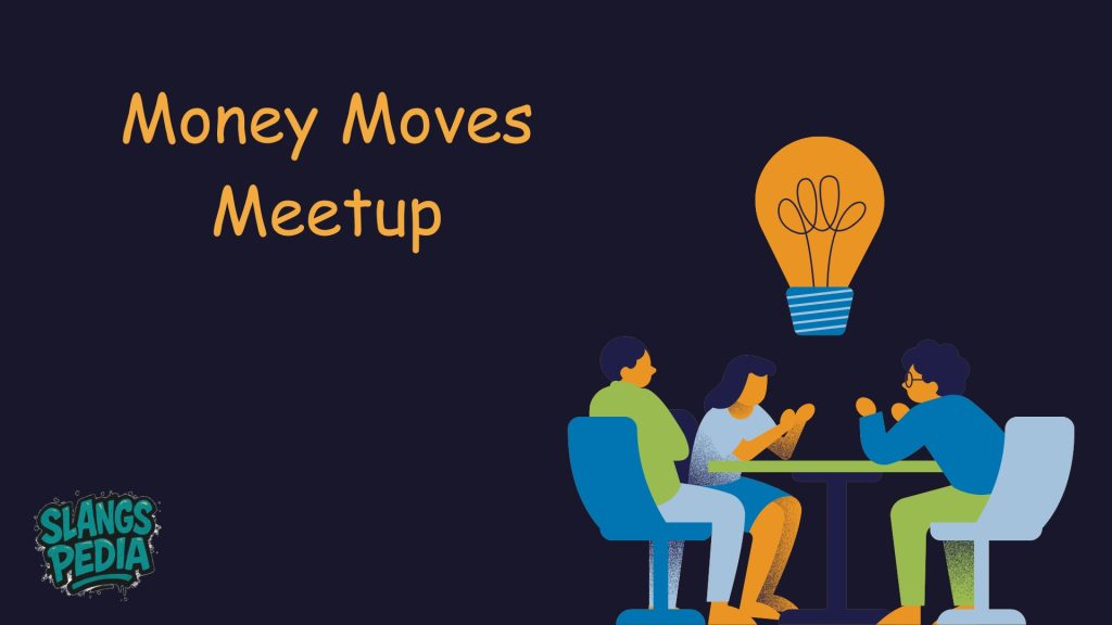 Money Moves Meetup