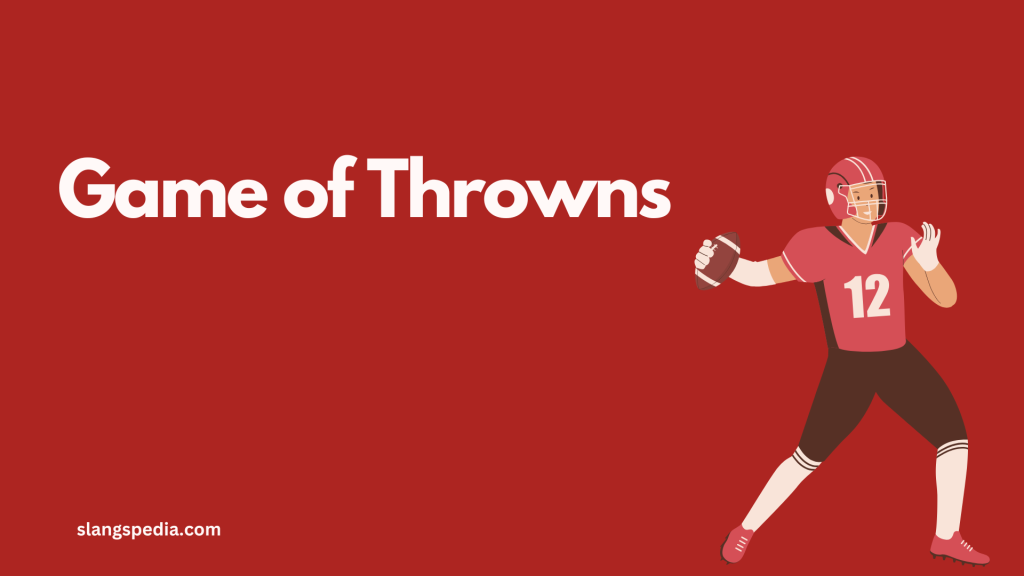 Game of Throwns