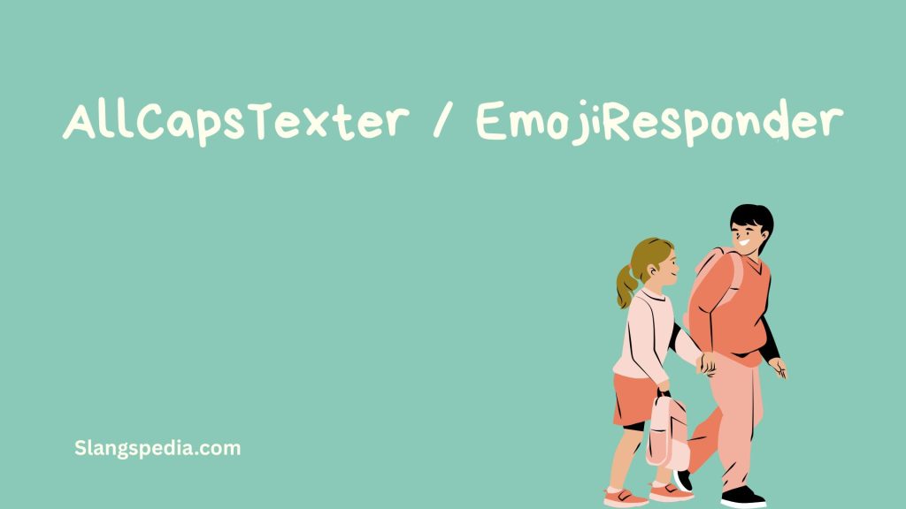 AllCapsTexter / EmojiResponder
