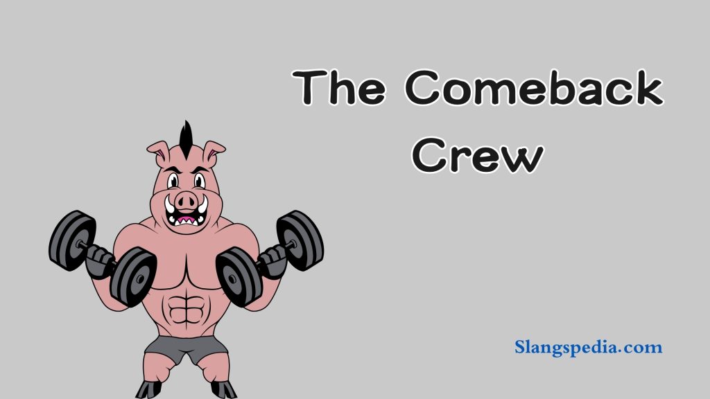 The Comeback Crew