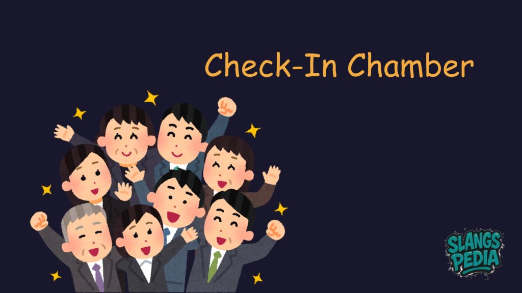 Check-In Chamber