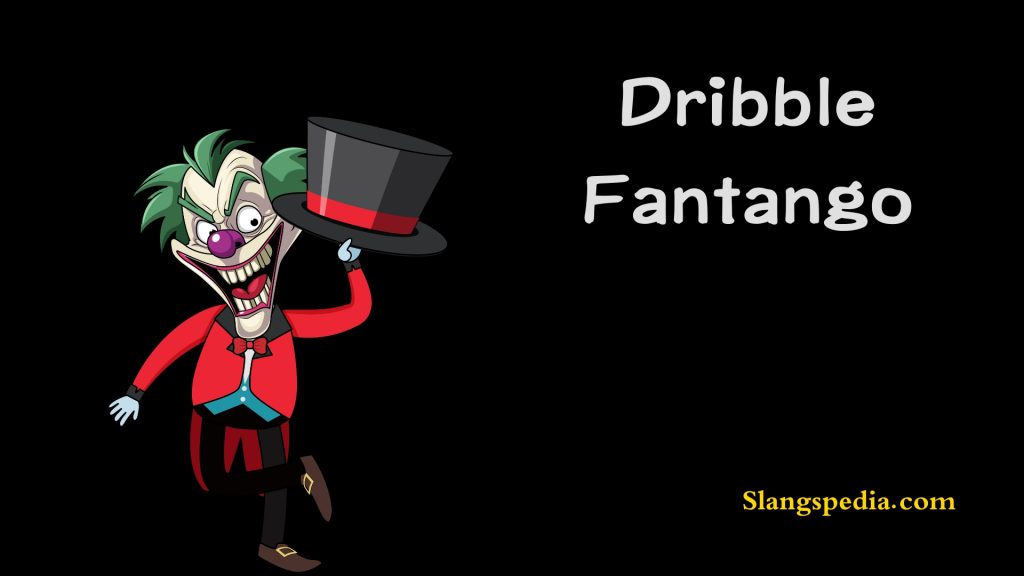 Dribble Fantango