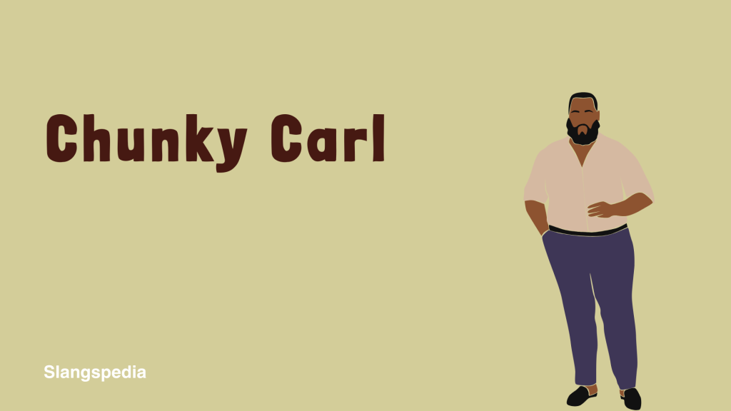 Chunky Carl