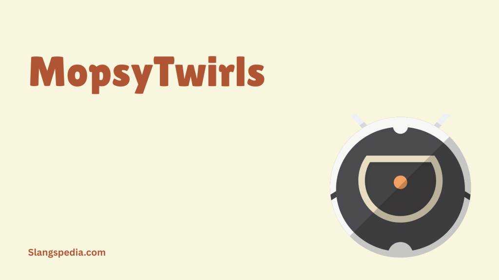 MopsyTwirls
