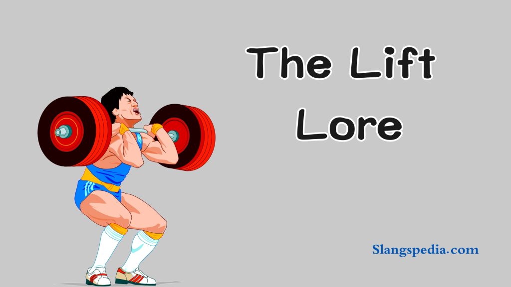 The Lift Lore