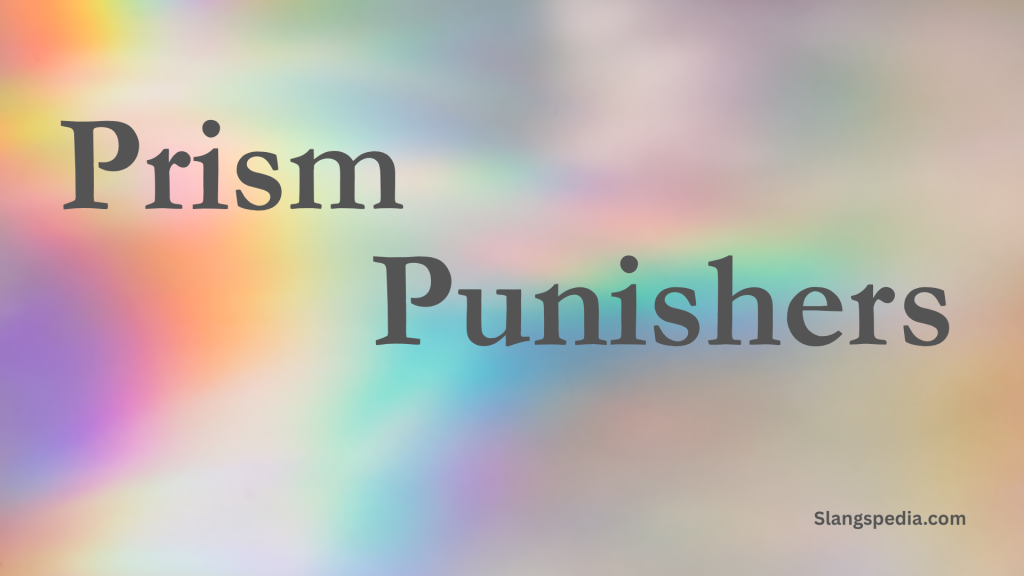 Prism Punishers
