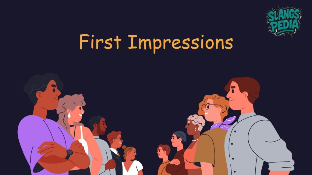 First Impressions