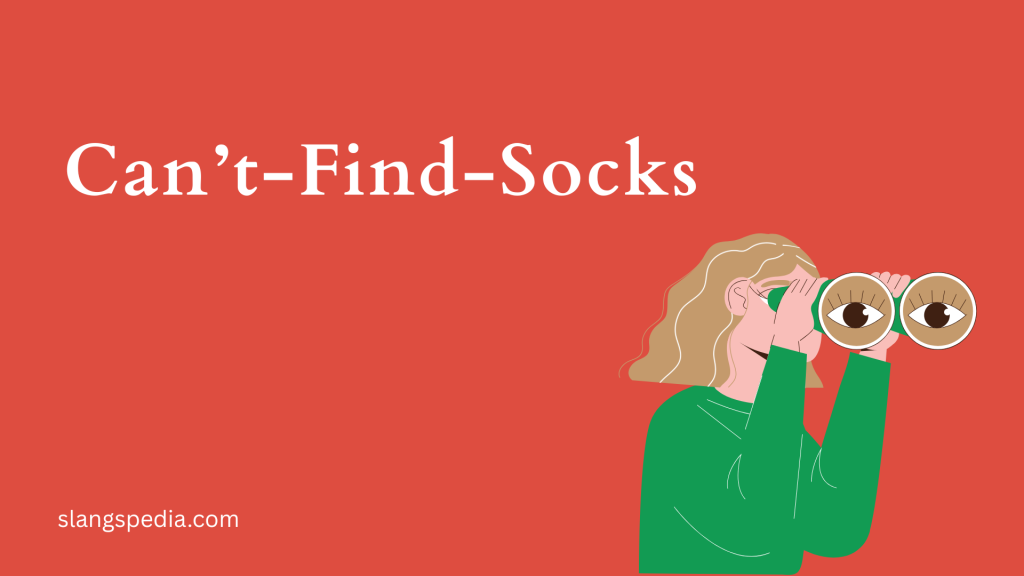 Can’t-Find-Socks