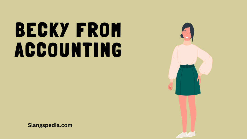 Becky from Accounting