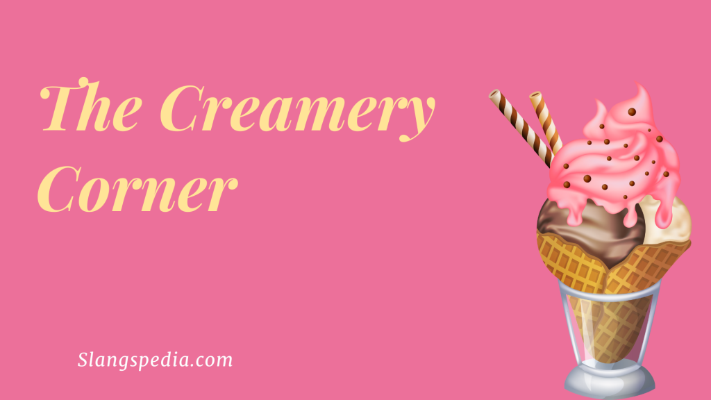 The Creamery Corner