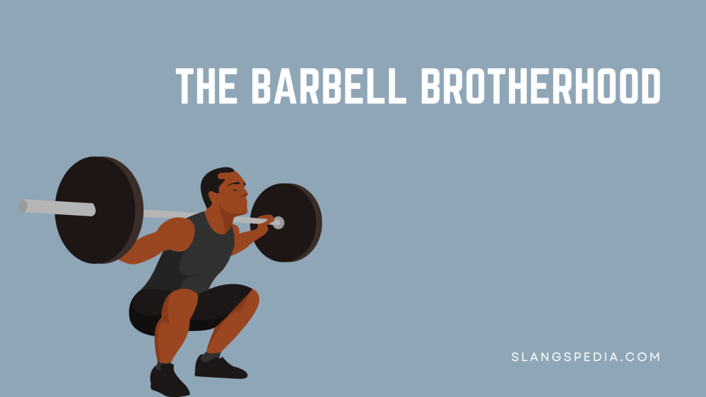 The Barbell Brotherhood