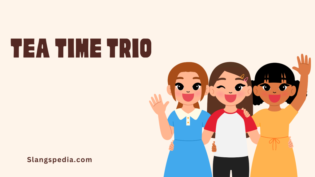 Tea Time Trio