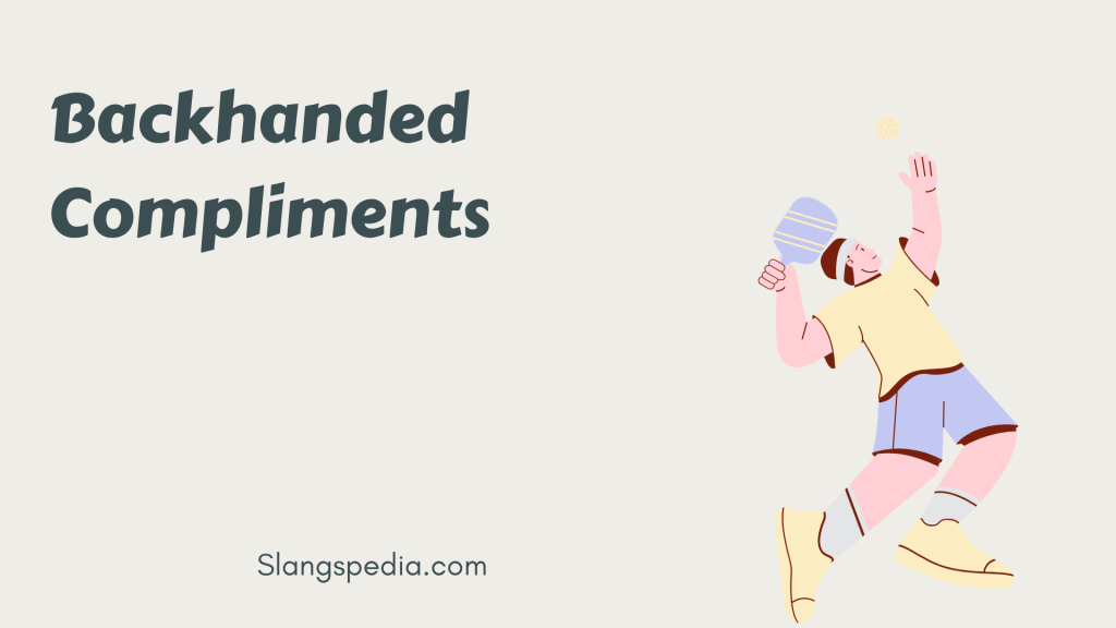 Backhanded Compliments