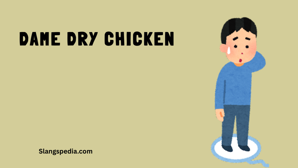 Dame Dry Chicken