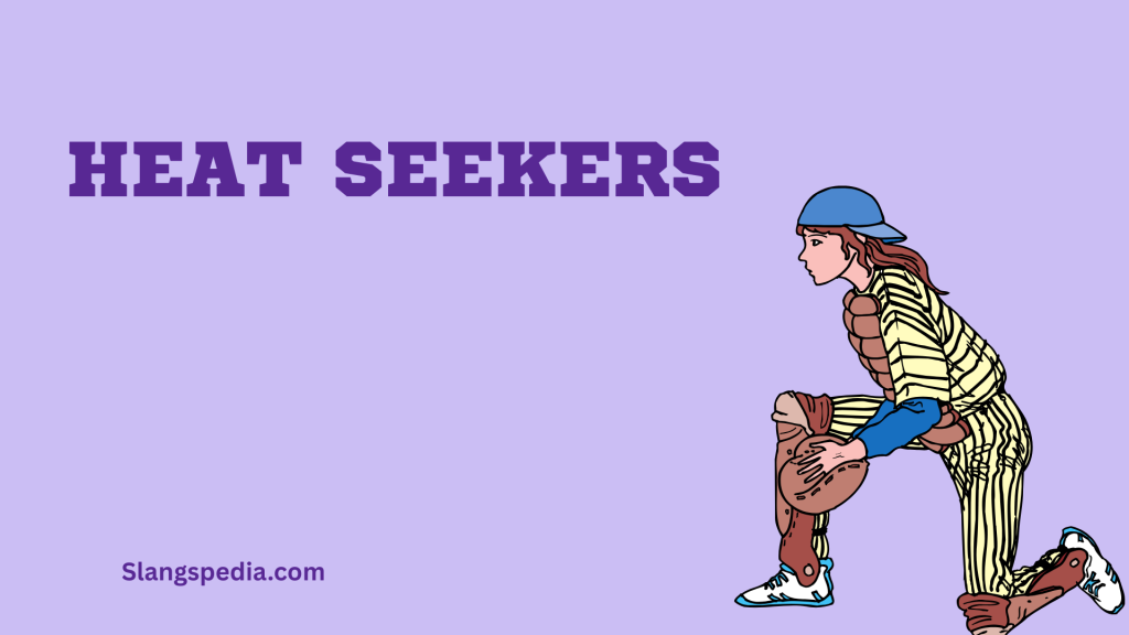 Heat Seekers