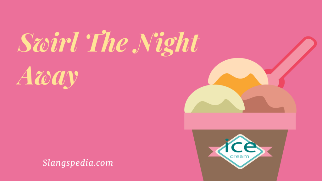 Swirl The Night Away